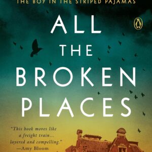 All the Broken Places: A Novel