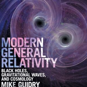 Modern General Relativity: Black Holes, Gravitational Waves, and Cosmology