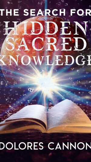 The Search for Hidden, Sacred Knowledge