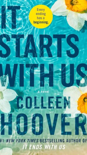 It Starts with Us: A Novel