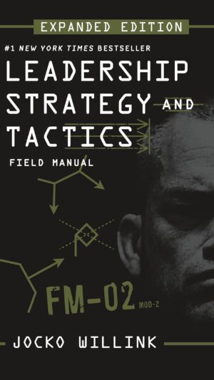 Leadership Strategy and Tactics: Field Manual