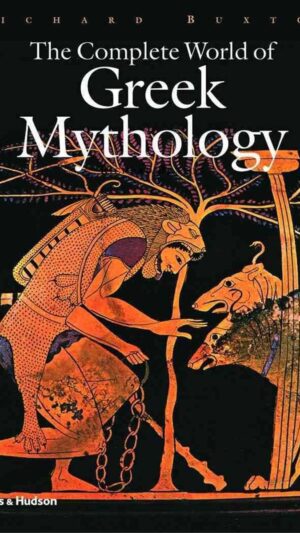 The Complete World of Greek Mythology