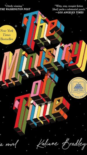 The Ministry of Time: A Novel