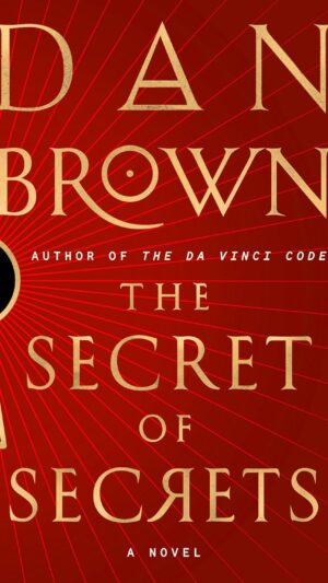 The Secret of Secrets: A Novel