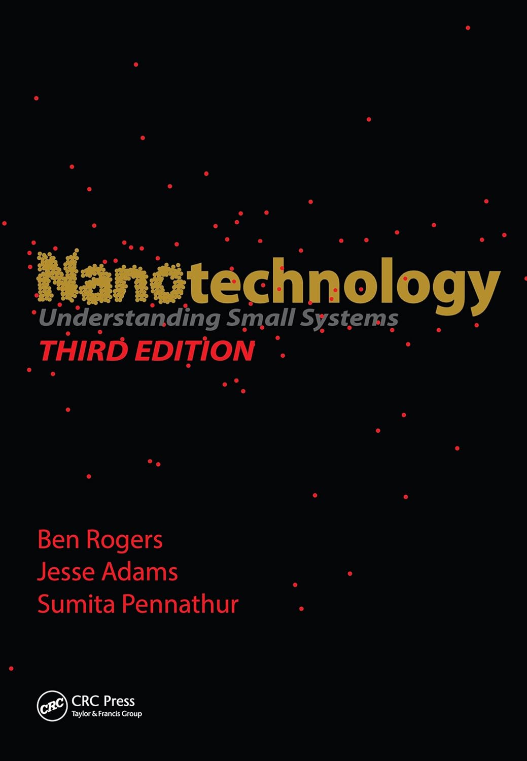 Nanotechnology: Understanding Small Systems, Third Edition (Mechanical and Aerospace Engineering Series)