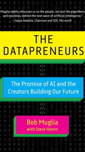 The Datapreneurs: The Promise of AI and the Creators Building Our Future